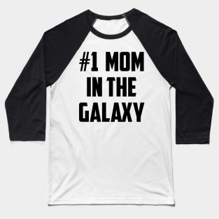 #1 Mom In the Galaxy Number One Black Baseball T-Shirt